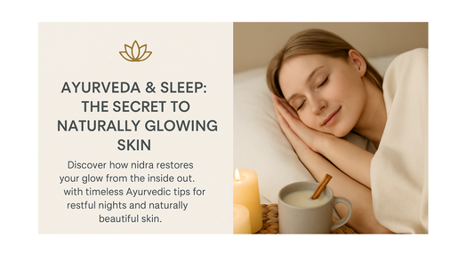 Ayurveda & Sleep: The Secret to Naturally Glowing Skin